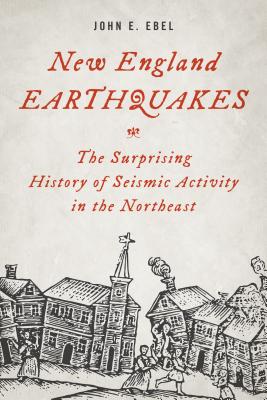 New England Earthquakes: The Surprising History of Seismic Activity in the Northeast Cover Image