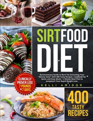 Sirtfood Diet: Revolutionary Guide to Burn Fat Activating Your 