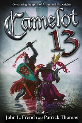 Camelot 13: Celebrating the Spirit of Arthur and His Knights Cover Image