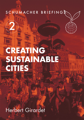 Creating Sustainable Cities (Schumacher Briefings #2)