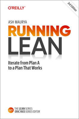 Running Lean: Iterate from Plan A to a Plan That Works By Ash Maurya Cover Image