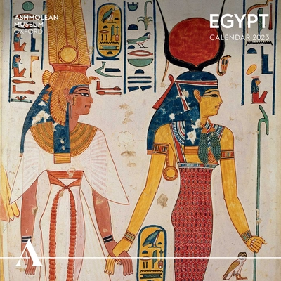 Ashmolean Museum: Egypt Wall Calendar 2023 (Art Calendar) By Flame Tree Studio (Created by) Cover Image