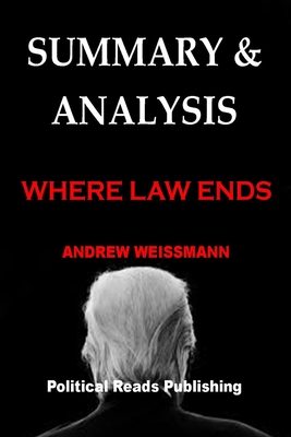 Summary & Analysis: WHERE LAW ENDS By Andrew Weissmann Cover Image