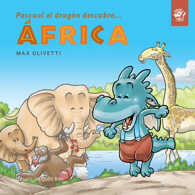 Pascual el dragón descubre África (Pascual el dragón descubre el mundo) Cover Image