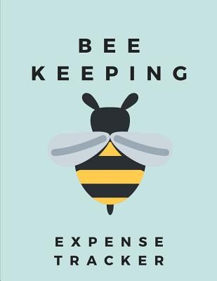 Bee Keeping Expense Tracker: Budgeting and Tax Tracker By Mayer Lewis Cover Image