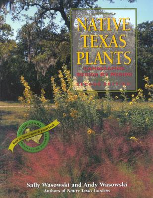 Native Texas Plants: Landscaping Region by Region By Sally Wasowski, Andy Wasowski Cover Image