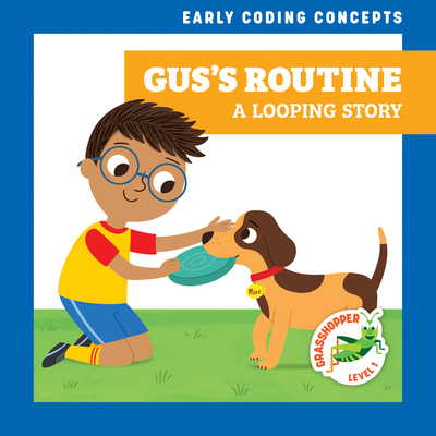 Gus's Routine: A Looping Story By Elizabeth Everett, Christos Skaltsas (Illustrator) Cover Image