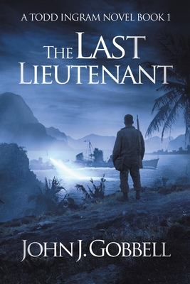 The Last Lieutenant By John J. Gobbell Cover Image