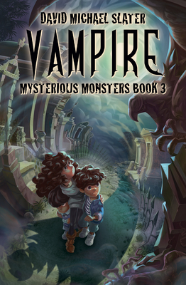 Vampire: #3 (Mysterious Monsters) By David Michael Slater, Mauro Sorghienti (Illustrator) Cover Image