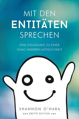 Mit Den Entitäten Sprechen - Talk to The Entities - German By Shannon O'Hara Cover Image