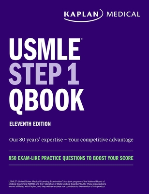 USMLE Step 1 Qbook, Eleventh Edition: 850 Exam-Like Practice Questions to Boost Your Score (USMLE Prep) By Kaplan Medical Cover Image