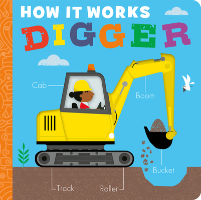 How It Works: Digger By Molly Littleboy, David Semple (Illustrator) Cover Image