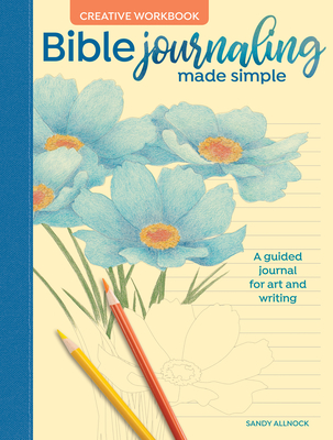 Bible Journaling Made Simple Creative Workbook: A Guided Journal for Art and Writing Cover Image