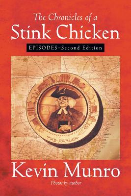 The Chronicles of a Stink Chicken: Episodes - Second Edition Cover Image