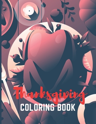 Thanksgiving Coloring Book for Kids Ages 2-5: A Collection of Fun