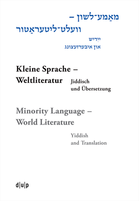 Mame-Loshn - Velt-Literatur / Kleine Sprache - Weltliteratur / Minority Language - World Literature: Yidish Un Iberzetsung / Jiddisch Und Übersetzung Cover Image