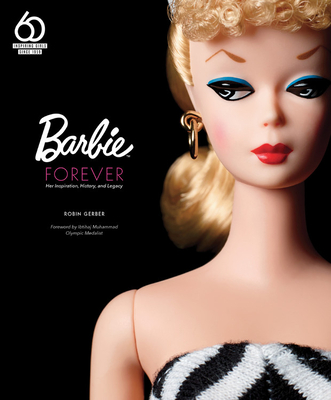 Barbie Forever Her Inspiration History and Legacy Official 60th Anniversary Collection The Curious Reader