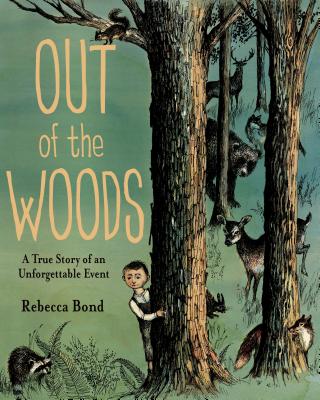 Cover Image for Out of the Woods: A True Story of an Unforgettable Event