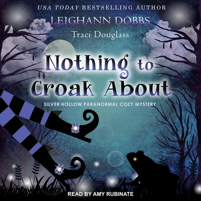 Nothing to Croak about (Silver Hollow Paranormal Cozy Mystery #3)