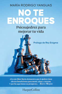 No te enroques (Don't Castle - Spanish Edition): Psicoajedrez para mejorar tu vida (Psychochess to improve your life) Cover Image
