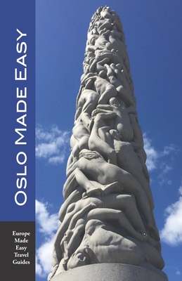 Oslo Made Easy: The Best of Norway featuring Oslo and Bergen (Europe Made Easy Travel Guides)