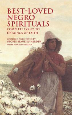 Best-Loved Negro Spirituals: Complete Lyrics to 178 Songs of Faith (Dover Books on Music) Cover Image
