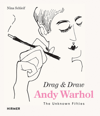 Andy Warhol Drag and Draw: The Unknown Fifties Cover Image