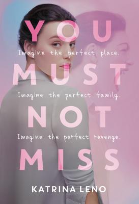 You Must Not Miss By Katrina Leno Cover Image