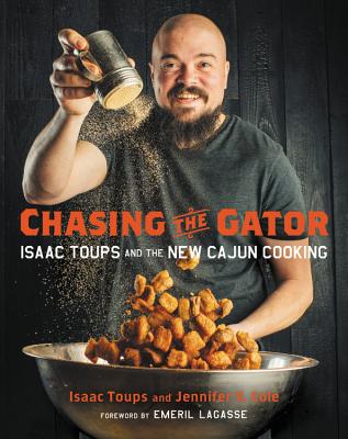 Chasing the Gator: Isaac Toups and the New Cajun Cooking Cover Image