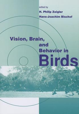 Vision, Brain, and Behavior in Birds (Mit Press)