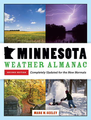 Minnesota Weather Almanac: Second Edition, Completely Updated for the New Normals Cover Image