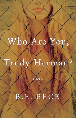Who Are You, Trudy Herman? By B. E. Beck Cover Image