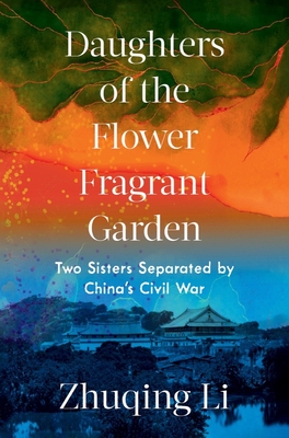Daughters of the Flower Fragrant Garden: Two Sisters Separated by China's Civil War cover