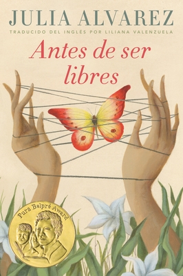 Antes de ser libres By Julia Alvarez, Liliana Valenzuela (Translated by) Cover Image
