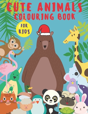Colouring Book For Kids Cute Animals: (Great Gift for Boys & Girls) Cover Image