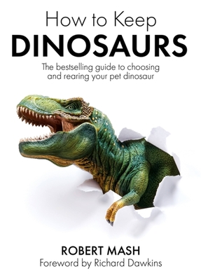 How To Keep Dinosaurs By Robert Mash Cover Image