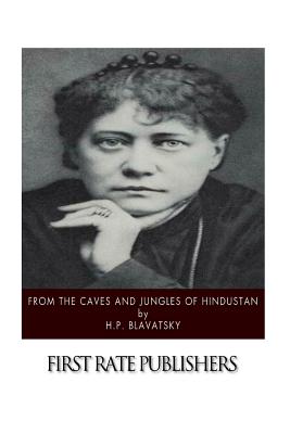 From the Caves and Jungles of Hindustan By H. P. Blavatsky Cover Image