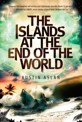 Islands at the End of the World By Austin Aslan Cover Image