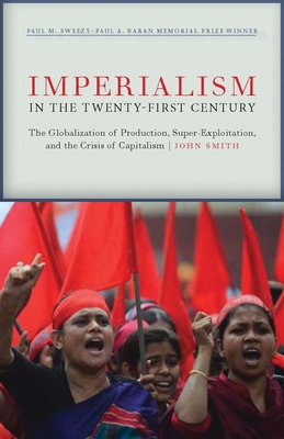 Imperialism in the Twenty-First Century: Globalization, Super-Exploitation, and Capitalism's Final Crisis Cover Image