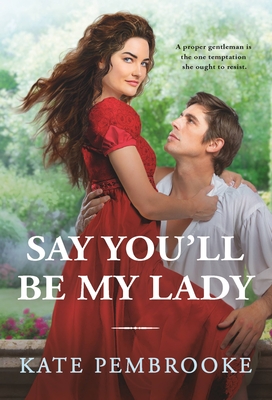 Cover for Say You'll Be My Lady (The Unconventional Ladies of Mayfair #2)