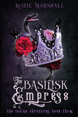 The Basilisk Empress (The Lasina Chronicles)