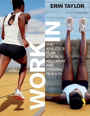 Work In: The Athlete's Plan for Real Recovery and Winning Results Cover Image