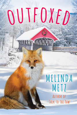 Outfoxed (A Fox Crossing, Maine Novel #3) By Melinda Metz Cover Image