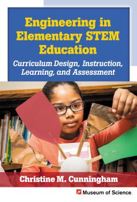 Engineering in Elementary Stem Education: Curriculum Design, Instruction, Learning, and Assessment Cover Image