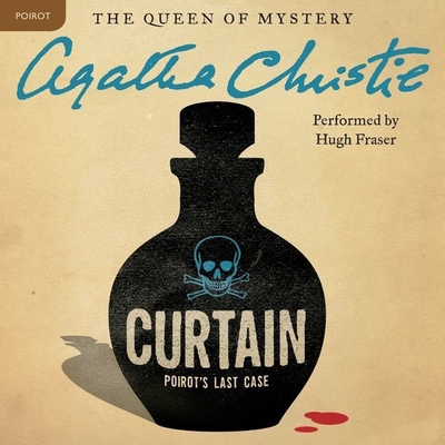 Curtain: Poirot's Last Case: A Hercule Poirot Mystery (Hercule Poirot Mysteries (Audio) #1975) By Agatha Christie, Hugh Fraser (Read by) Cover Image