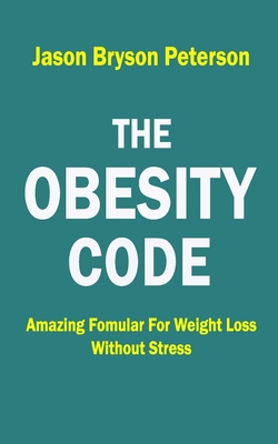 The Obesity Code: Amazing Formular for Weight Loss Without Stress Cover Image