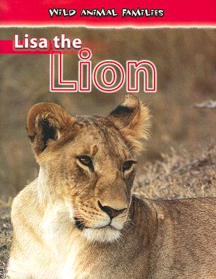 Lisa the Lion (Wild Animal Families) (Paperback) | Books and Crannies