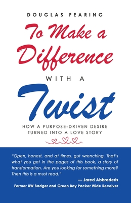 To Make a Difference - with a Twist: How a Purpose-Driven Desire Turned into a Love Story Cover Image