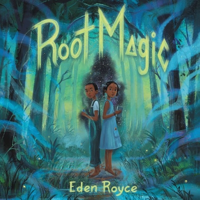 Root Magic By Eden Royce, Imani Parks (Read by) Cover Image