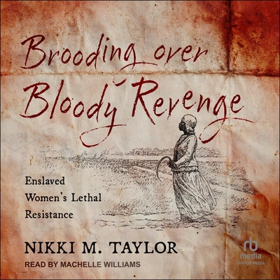 Brooding Over Bloody Revenge: Enslaved Women's Lethal Resistance Cover Image
